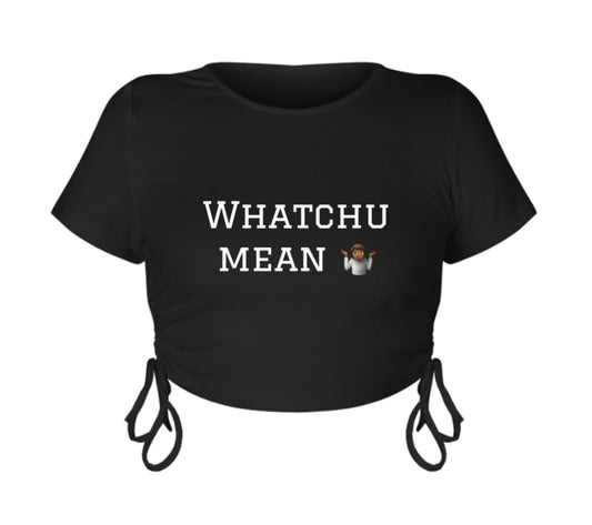 Woody’s  (Whatchu Mean) Summer Crop Top
